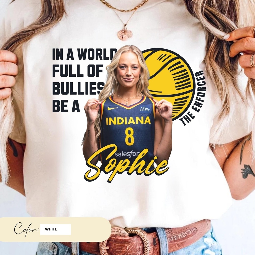 Sophie Cunningham Shirt, In A World Of Bullies Be A Sophie